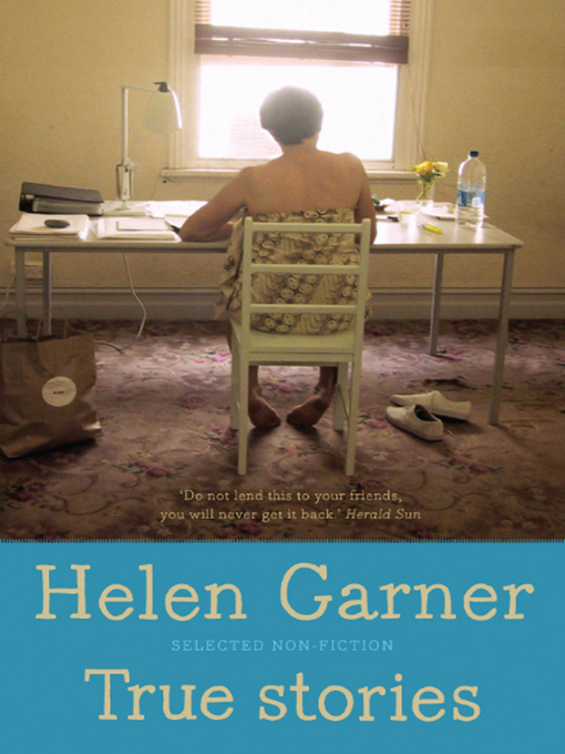 Title details for True Stories by Helen Garner - Available